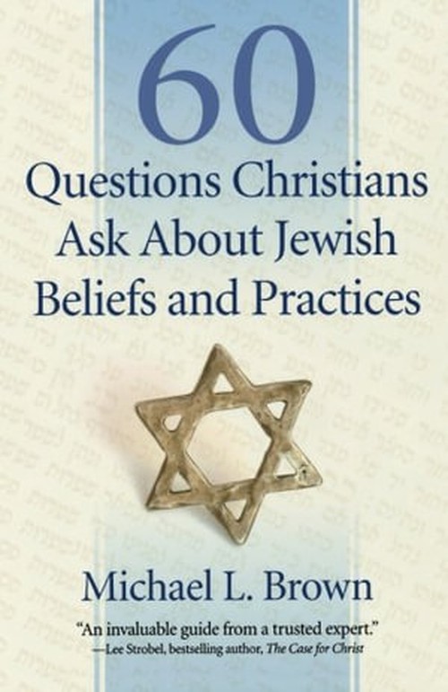60 Questions Christians Ask About Jewish Beliefs and Practices