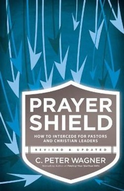 Prayer Shield  How to Intercede for Pastors and Christian Leaders