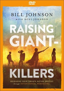 Raising Giant–Killers – Releasing Your Child`s Divine Destiny through Intentional Parenting