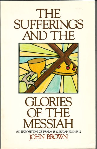 The Sufferings & the Glories of the Messiah