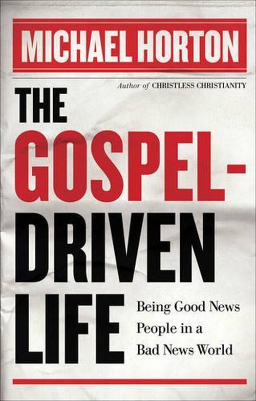 The Gospel Driven Life