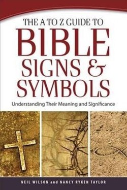The A to Z Guide to Bible Signs and Symbols  Understanding Their Meaning and Significance