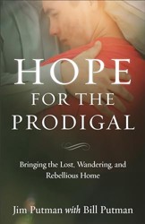 Hope for the Prodigal  Bringing the Lost, Wandering, and Rebellious Home