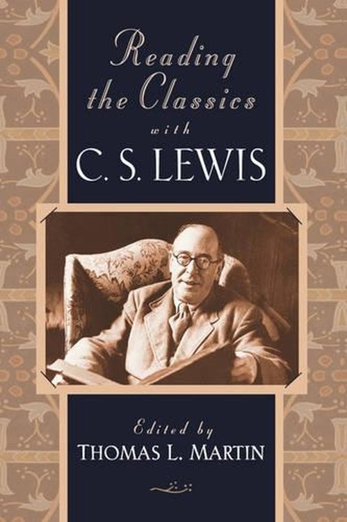 Reading the Classics with C S Lewis