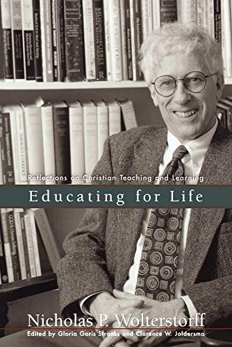 Educating for Life  Reflections on Christian Teaching and Learning
