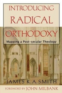Introducing Radical Orthodoxy  Mapping a Postsecular Theology