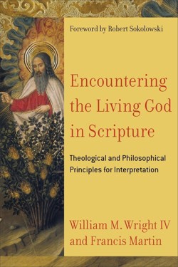 Encountering the Living God in Scripture  Theological and Philosophical Principles for Interpretation