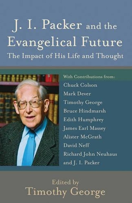 J.I.Packer and the Evangelical Future