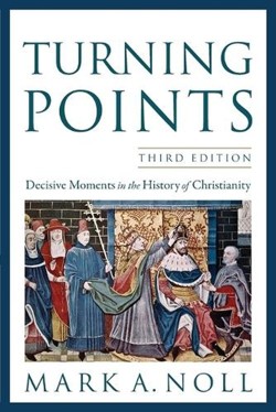 Turning Points  Decisive Moments in the History of Christianity