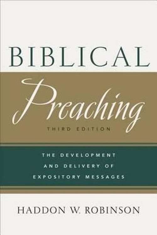Biblical Preaching The Development and Delivery of Expository Messages