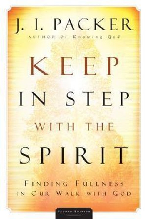 Keep in Step with the Spirit Finding Fullness in Our Walk with God