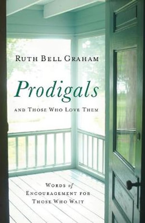 Prodigals and Those Who Love Them Words of Encouragement for Those Who Wait