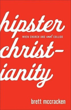 Hipster Christianity  When Church and Cool Collide