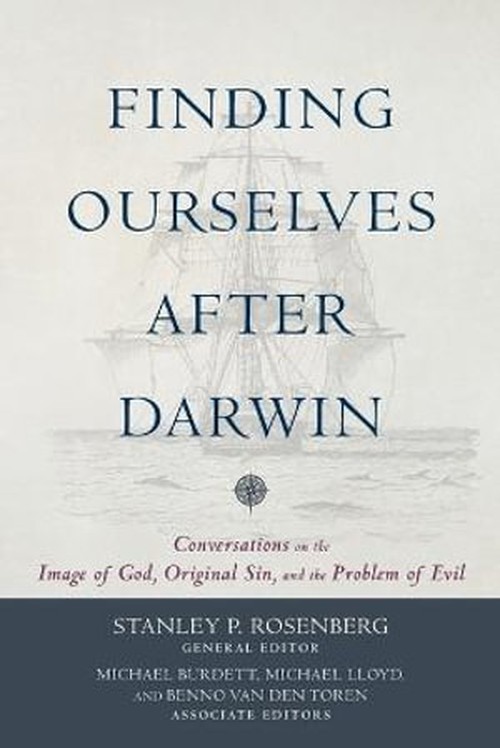 Finding Ourselves after Darwin Conversations on the Image of God, Original Sin, and the Problem of Evil