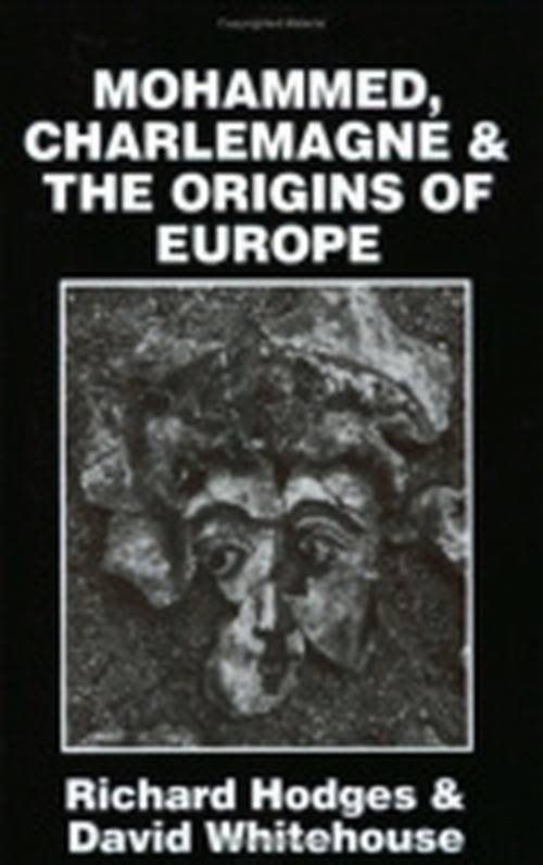 Mohammed, Charlemagne, and the Origins of Europe
