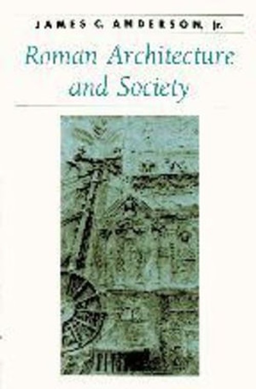Roman Architecture and Society