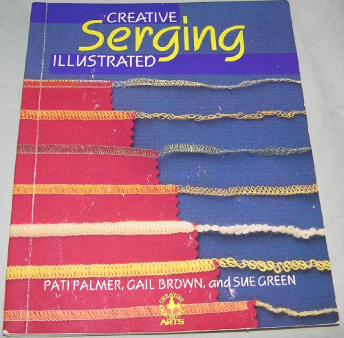 Creative Serging Illustrated