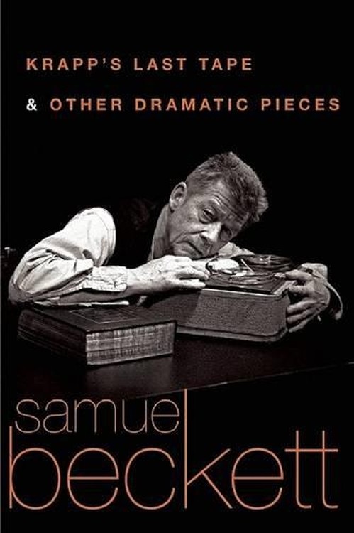 Krapp's Last Tape and Other Dramatic Pieces