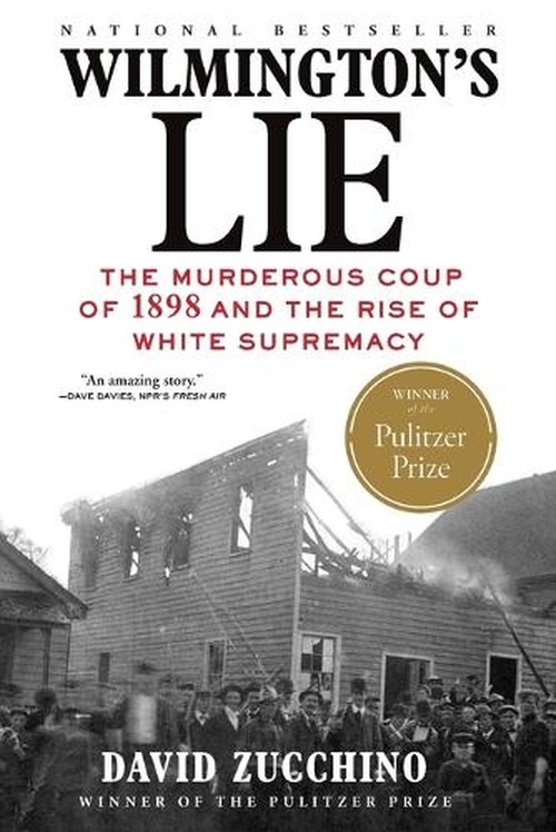 Wilmington's Lie (Winner of the 2021 Pulitzer Prize)