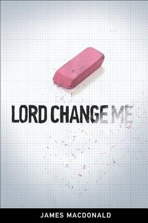 Lord Change Me