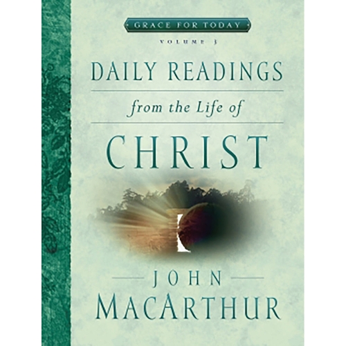 Daily Readings From the Life of Christ, Volume 3