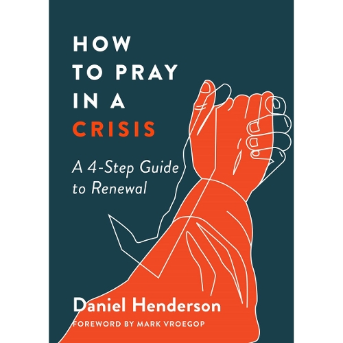 How to Pray in a Crisis