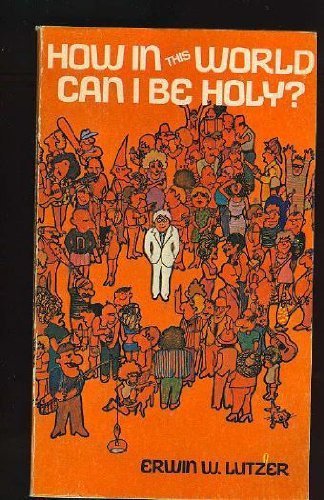 How in This World Can I Be Holy?