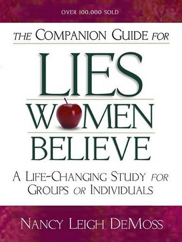 Companion Guide For Lies Women Believe, The