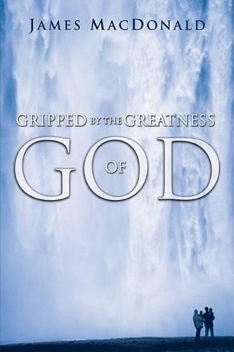 Gripped By The Greatness Of God