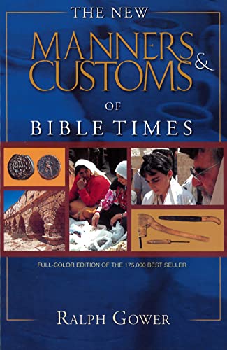 New Manners & Customs Of Bible Times, The