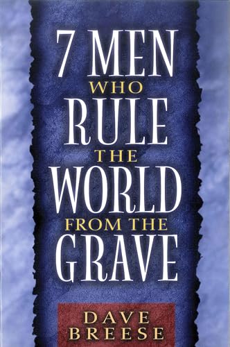 Seven Men Who Rule the World from the Grave