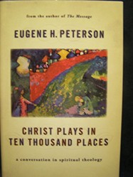 Christ Plays in Ten Thousand Places