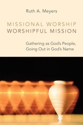Missional Worship, Worshipful Mission