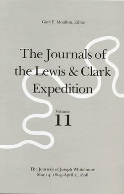 The Journals of the Lewis and Clark Expedition, Vo lume 11