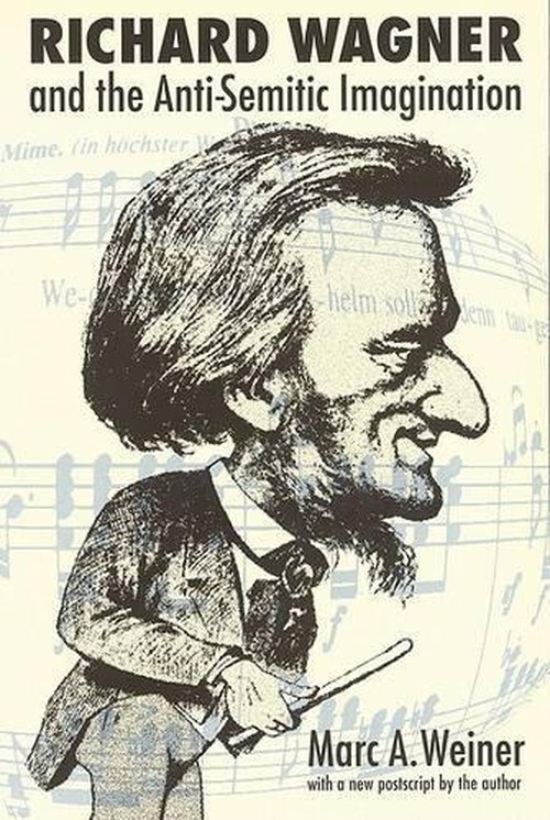 Richard Wagner and the Anti-semitic Imagination