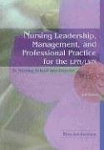 Nursing Leadership, Management and Professional Practice for the LPN/LVN