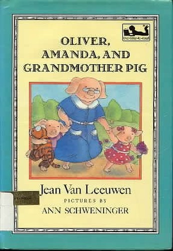 Van Leeuwen, Et El : Oliver, Amanda & Grandmother Pig(Libr.)