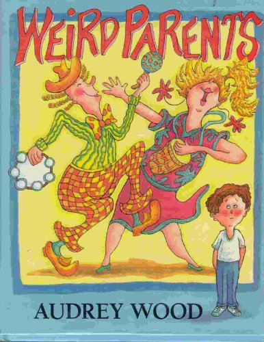 Wood Audrey : Weird Parents (Hbk)