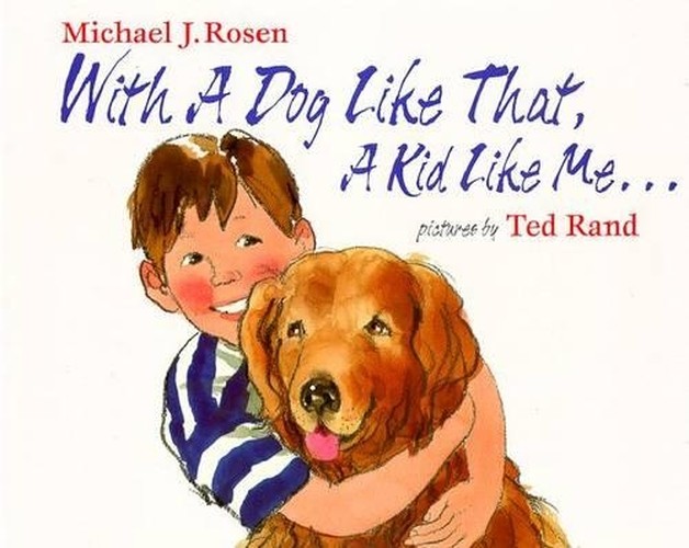 With a Dog Like That, a Kid Like ME--