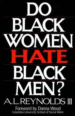 Do Black Women Hate Black Men?