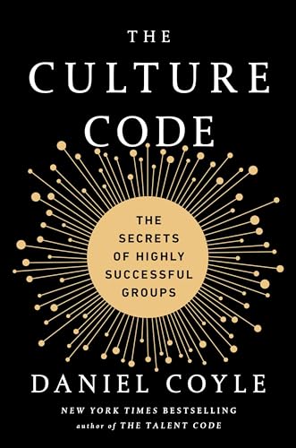 Daniel Coyle - The Culture Code: The Secrets of Highly Successful Groups
