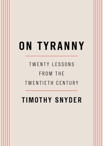 Timothy Snyder - On Tyranny: Twenty Lessons from the Twentieth Century