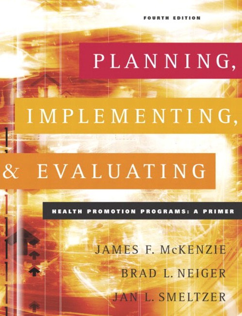 Planning, Implementing, and Evaluating Health Promotion Programs