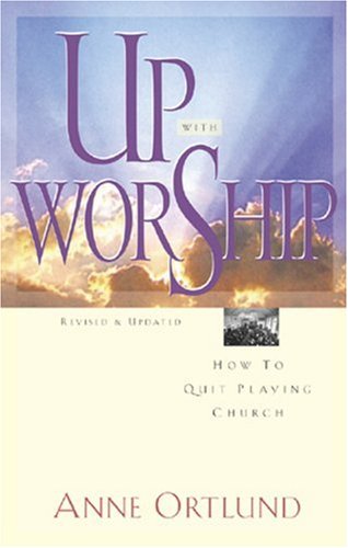 Up with Worship (Rev & Updated)
