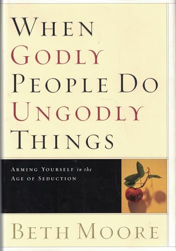 When Godly People Do Ungodly Things