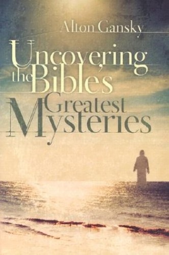 Uncovering the Bible's Great Mysteries