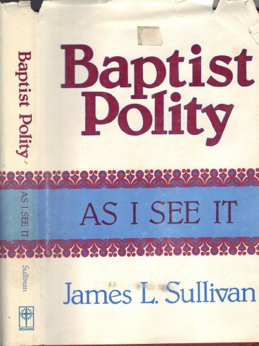 Baptist Polity As I See It