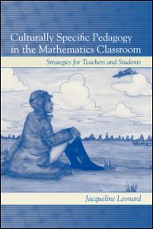 Culturally Specific Pedagogy in the Mathematics Classroom