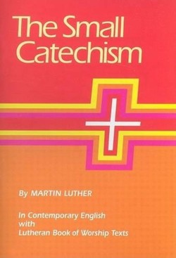 Luther's Small Catechism Explanation