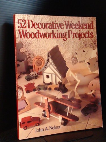 52 DECORATIVE WEEKEND WOODWORK PROJ